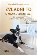 Zvládni to s managementem!: Jak předcházet problémovému chování psů - Kniha