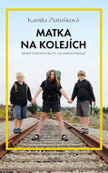 Matka na kolejích: Veselý cestopis pro ty, co neradi plánují - Kniha