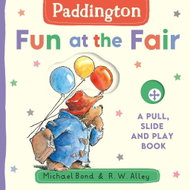 Paddington: Fun at the Fair: A Pull, Slide and Play Book - Kniha