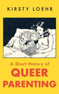 A Short History of Queer Parenting - Kniha