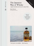 The Japanese Way of Whisky: Japan's whiskies and how to enjoy them - Kniha