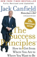 The Success Principles(TM) 20th Anniversary Edition: How to Get from Where You Are to Where You Want - Kniha