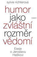Humor jako zvláštní rozměr vědomí: Eseje o Jaroslavu Haškovi - Kniha