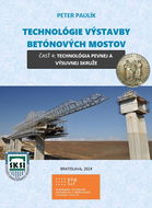 Technológie výstavby betónových mostov: časť 4: technológia pevnej a výsuvnej skruže - Kniha