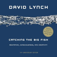 Catching the Big Fish: 10th Anniversary Edition: Meditation, Consciousness, and Creativity - Kniha