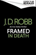 Framed In Death: An Eve Dallas thriller (In Death 61) - Kniha