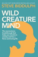 Wild Creature Mind: The Neuroscience Breakthrough that Helps You Transform Anxiety and Live a Fierce - Kniha