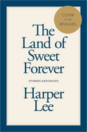 The Land of Sweet Forever: Stories and Essays - Kniha