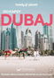 Dubaj do kapsy: Poznejte oblast dvakrát důkladněji za polovinu času - Kniha