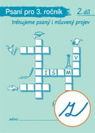 Psaní pro 3. ročník 2. díl: Trénujeme psaný i mluvený projev - Kniha