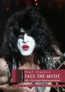 Paul Stanley Face the Music: Kiss Život Stanleyho Paula pod maskou - Kniha