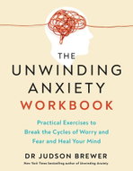 The Unwinding Anxiety Workbook - Kniha