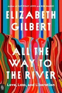 All the Way to the River: Love, Loss, and Liberation - Kniha