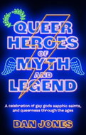 Queer Heroes of Myth and Legend: A celebration of gay gods, sapphic saints, and queerness through th - Kniha