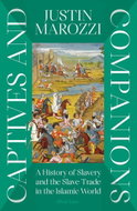 Captives and Companions: A History of Slavery and the Slave Trade in the Islamic World - Kniha