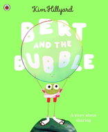 Bert and the Bubble: A story about sharing - Kniha