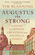 Augustus The Strong: A Study in Artistic Greatness and Political Fiasco - Kniha