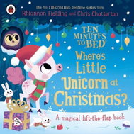 Ten Minutes to Bed: Where's Little Unicorn at Christmas?: A magical lift-the-flap book - Kniha
