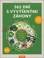 365 dní s vyvýšenými záhony: Radost z pěstování a sklizně po celý rok - Kniha