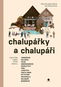 Chalupářky a chalupáři: Známí Češi a jejich druhé domovy - Kniha