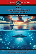 USO Tajemství neidentifikovatelných: Mohou mít mimozemský původ? Jsou USO jako UFO? Pocházejí USO z  - Kniha