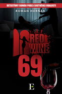 Red wine 69: Detektívny román podľa skutočnej udalosti - Kniha