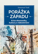 Porážka Západu: Krize ekonomiky, kultury a náboženství - Kniha