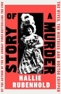 Story of a Murder: The Wives, the Mistress and Dr Crippen - Kniha