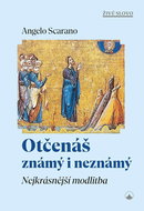 Otčenáš známý i neznámý: Nejkrásnější modlitba - Kniha