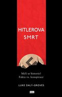 Hitlerova smrt: Mýlí se historie? Fakta vs. konspirace - Kniha