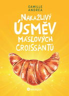 Nakažlivý úsměv máslových croissantů - Kniha