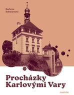 Procházky Karlovými Vary: Krok za krokem ulicemi města - Kniha