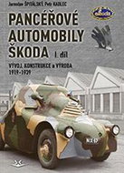 Panceřové automobily Škoda: Vývoj, konstrukce a výroba 1919-1939 - Kniha