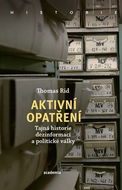 Aktivní opatření: Tajná historie dezinformací a politické války - Kniha