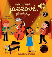 Mé první jazzové písničky: Zvuková knížka - Kniha