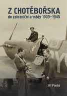 Z Chotěbořska do zahraniční armády 1939–1945 - Kniha