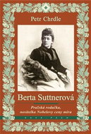 Berta Suttnerová: Pražská rodačka, nositelka Nobelovy ceny míru - Kniha