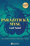Parazitická mysl: Jak nakažlivé myšlenky zabíjí zdravý rozum - Kniha