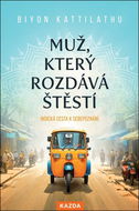Muž, který rozdává štěstí: Indická cesta k sebepoznání - Kniha