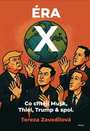 Éra X: Co chtějí Musk, Thiel, Trump & spol. - Kniha