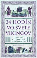 24 hodín vo svete Vikingov: Jeden deň v živote ľudí, ktorí tam žili - Kniha