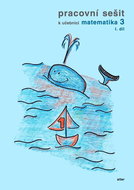 Pracovní sešit k učebnici matematika 3,  I. díl - Kniha