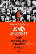 Úsměv je slyšet: aneb moje hvězdné rozhlasové známosti - Kniha