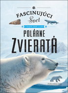 Polárne zvieratá: Fascinujúci svet v krajine snehu a ľadu - Kniha