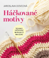 Háčkované motivy: Techniky háčkování, 10 projektů, 110 vzorů - Kniha