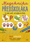 Megakniha předškoláka: Co mám umět, než půjdu do školy - Kniha