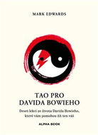 Tao pro Davida Bowieho: Deset lekcí ze života Davida Bowieho, které vám pomohou žít ten váš - Kniha
