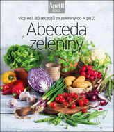 Abeceda zeleniny: Více než 85 receptů ze zeleniny od A po Z - Kniha