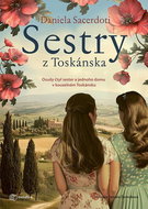 Sestry z Toskánska: Osudy čtyř sester a jednoho domu v kouzelném Toskánsku - Kniha
