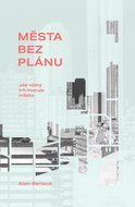 Města bez plánu: Jak volný trh tvaruje město - Kniha